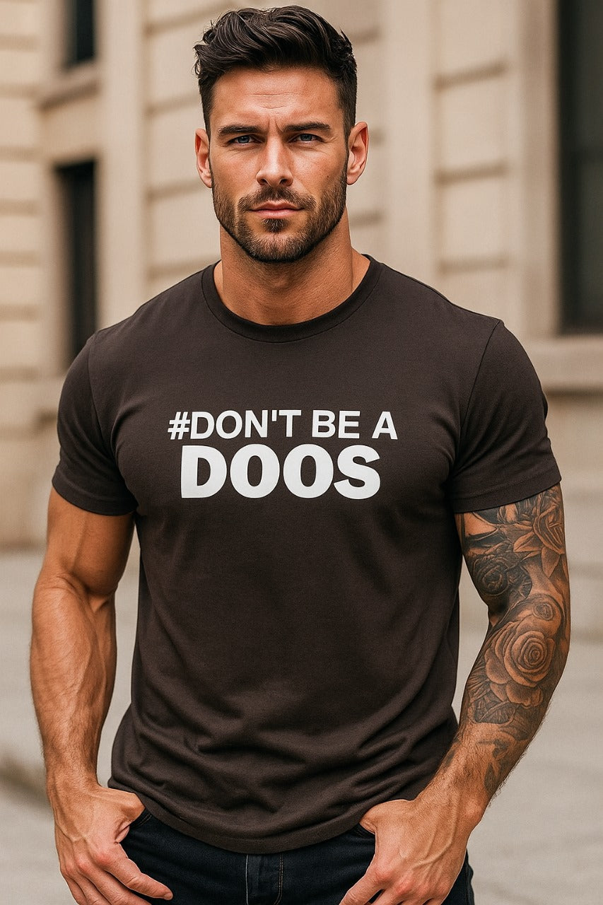 DOOS™ #Dont Be A Crew Neck T-Shirt